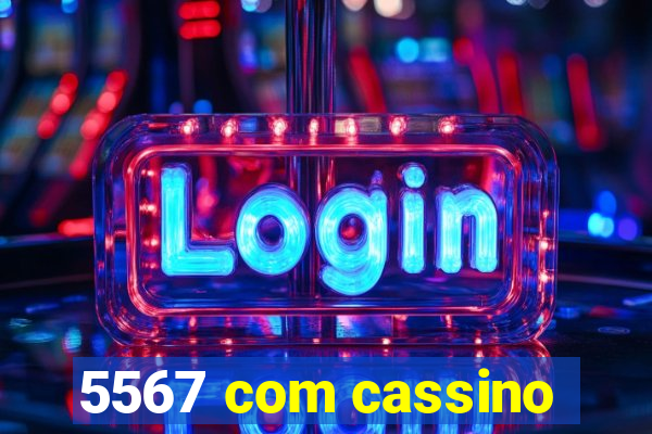 5567 com cassino